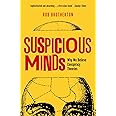 Suspicious Minds: Why We Believe Conspiracy Theories