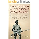 The Second Amendment Manifesto: What Every American Should Know about Their Constitutional Right to Own Guns