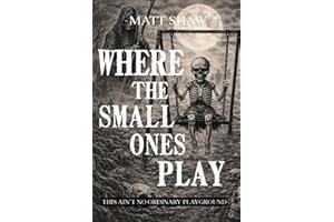 Where The Small Ones Play: A psychological horror