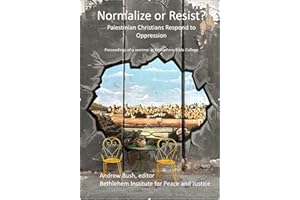 Normalize or Resist?: Palestinian Christians Respond to Oppression