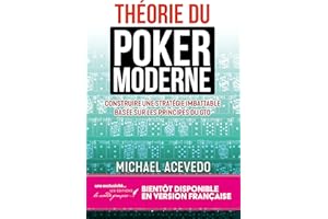 THÉORIE DU POKER MODERNE: MODERN POKER THEORY EN FRANÇAIS ! | Le livre de Michael Acevedo paraît enfin dans l'Hexagone ! (Fre