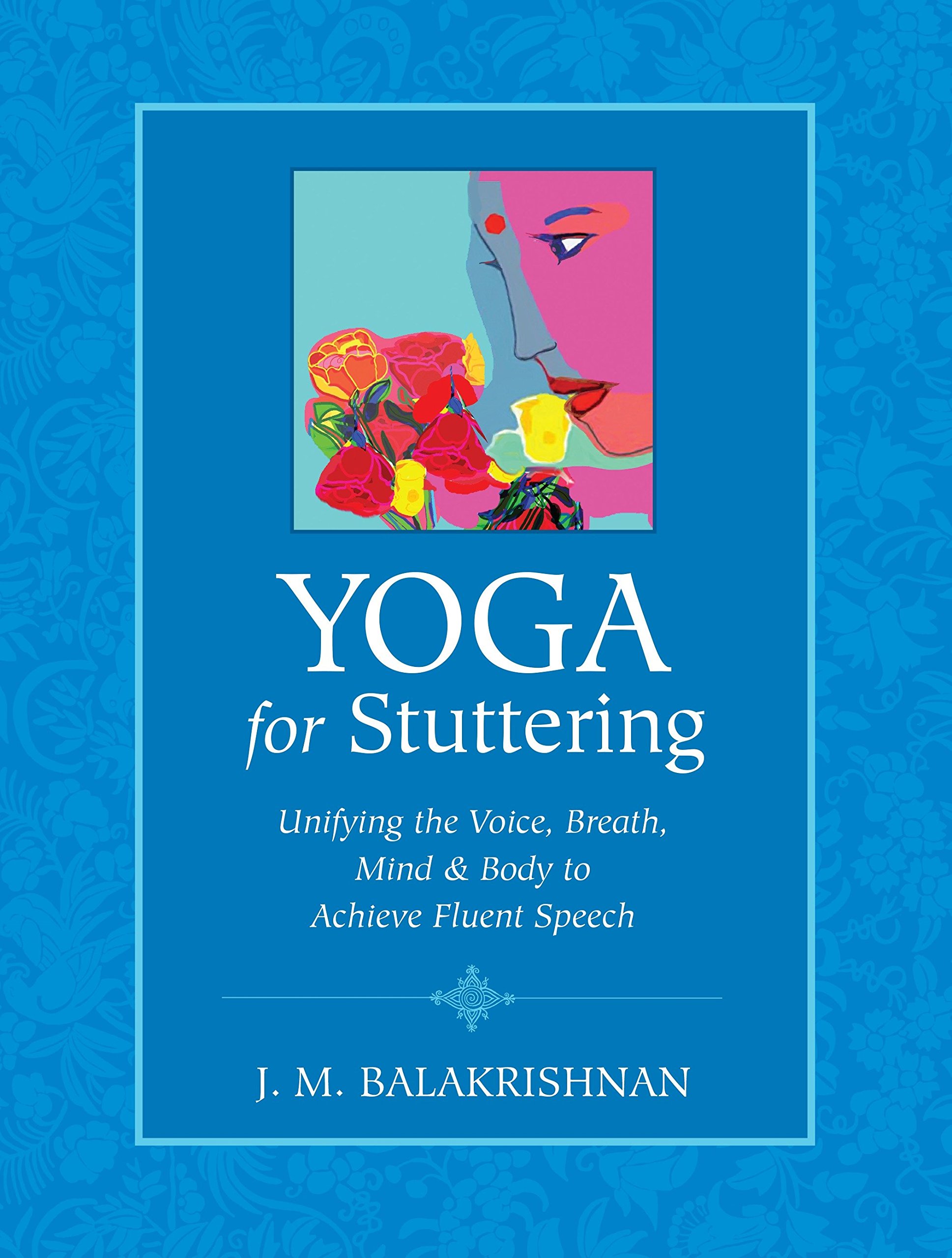 Yoga For Stuttering Unifying The Voice Breath Mind Body