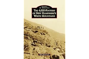 The 4,000-Footers of New Hampshire's White Mountains (Images of America)