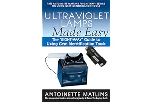 Ultraviolet Lamps Made Easy: The "RIGHT-WAY" Guide to Using Gem Identification Tools