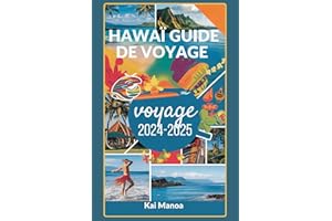 Hawaï Guide de voyage 2024-2025 : Explorez de superbes plages, des aventures en plein air et des trésors culturels dans l'Éta