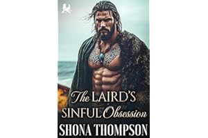 The Laird’s Sinful Obsession: Scottish Forced Proximity Romance (Highland Sinners Book 3)