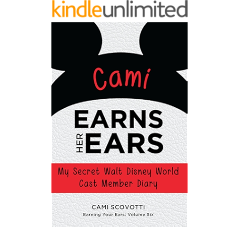 Amazon Com Cami Earns Her Ears My Secret Walt Disney World Cast Member Diary Earning Your Ears Book 6 Ebook Scovotti Cami Mclain Bob Kindle Store