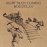 Slow Train Coming