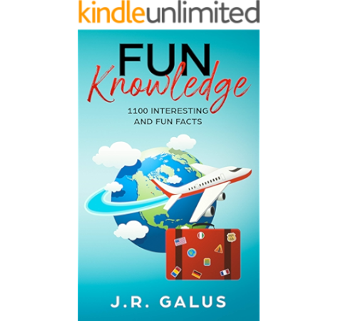 Amazon Com Fun Knowledge 1100 Interesting And Fun Facts Ebook Galus J R Kindle Store
