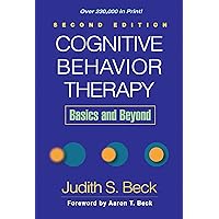 Cognitive Behavior Therapy, Second Edition: Basics and Beyond