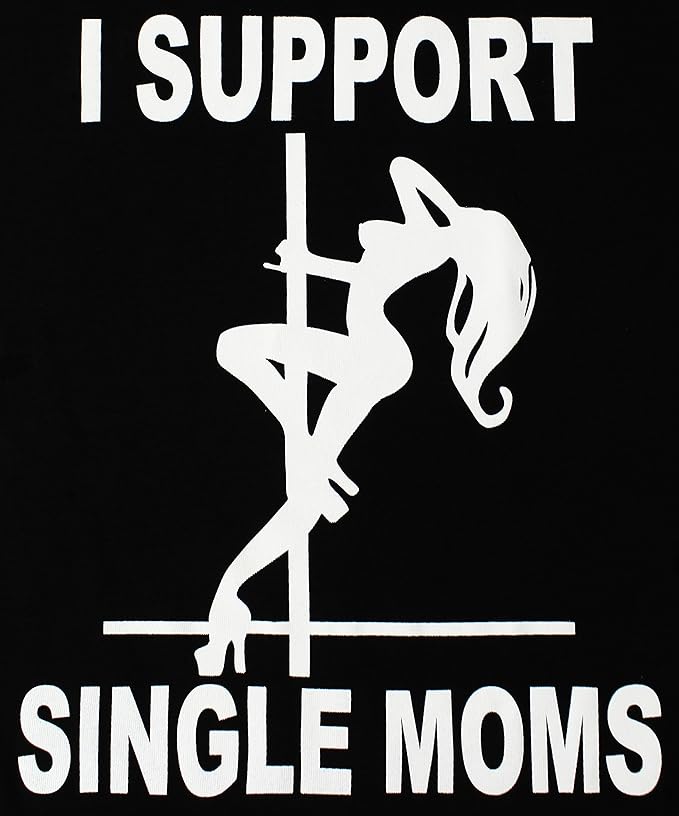 Amazon Com Tees Geek I Support Single Moms Men S Funny T Shirt Clothing