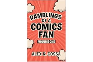 Ramblings Of A Comics Fan: Volume One
