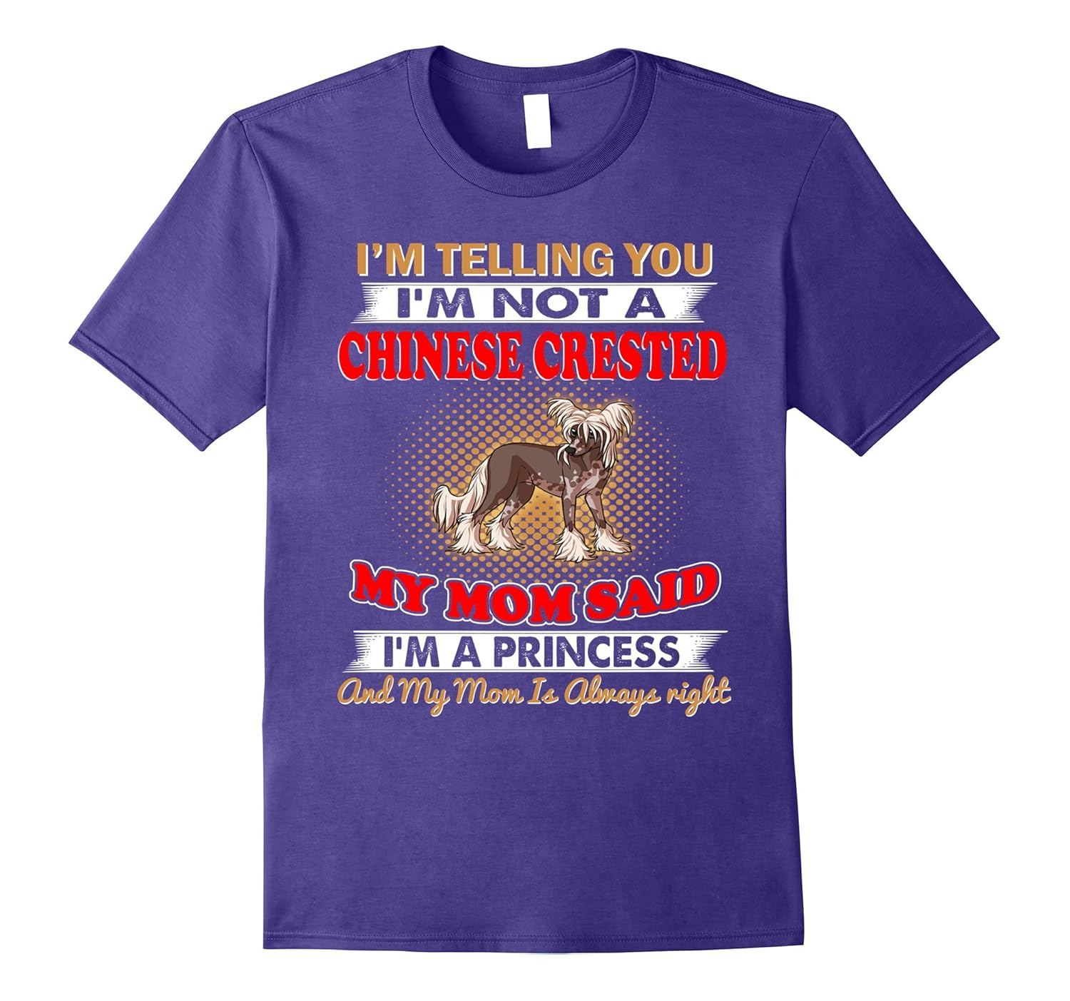 I'm Telling You I'm Not A Chinese Crested T-Shirt-Rose