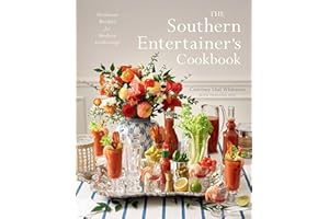 The Southern Entertainer's Cookbook: Heirloom Recipes for Modern Gatherings