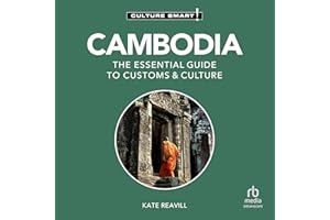 Cambodia: The Essential Guide to Customs & Culture (Culture Smart!)