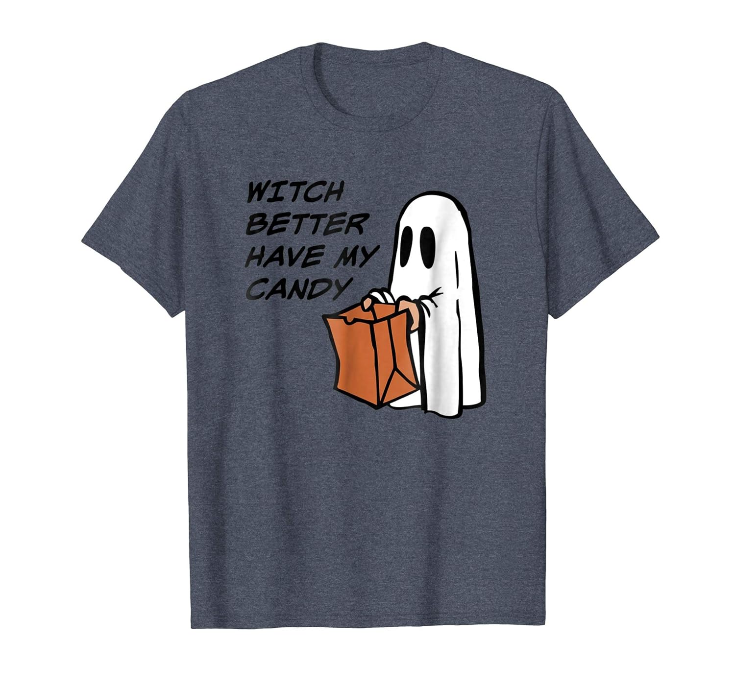 Witch Better Have My Candy Halloween TShirt Cute Funny Ghost-ANZ