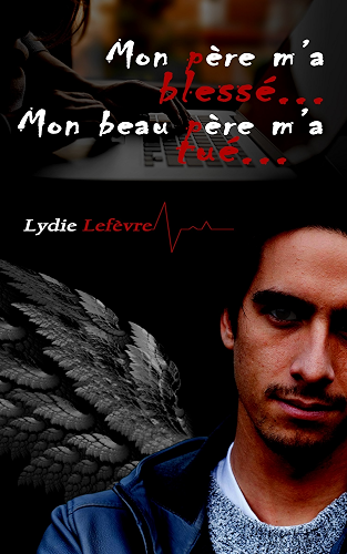 Download Mon père m'a blessé... Mon beau-père m'a tué...: Nouvelle Edition PDF