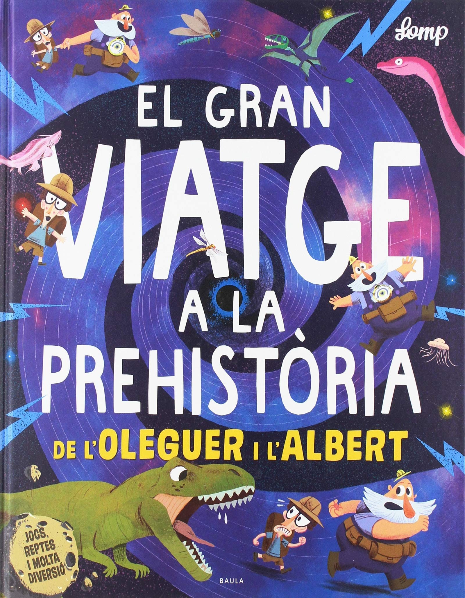 El gran viatge a la prehistòria de lOleguer i lAlbert: 2 (Oleguer i Albert)