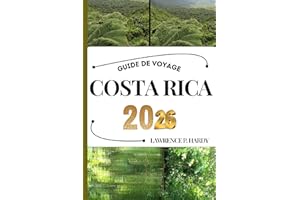 COSTA RICA GUIDE DE VOYAGE: Votre compagnon de voyage pour flâner, explorer et savourer les points forts de cette destination