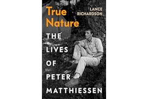 True Nature: The Lives of Peter Matthiessen