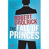 The Fall of Princes: A Novel