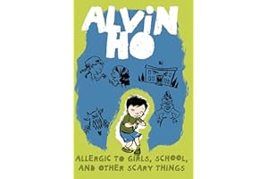 Alvin Ho: Allergic to Girls, School, and Other Scary Things