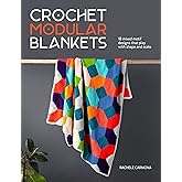 Crochet Modular Blankets: 18 mixed motif designs that play with shape and scale