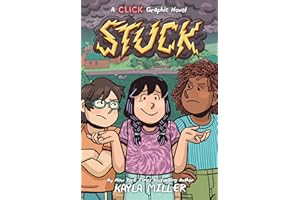 Stuck: A Graphic Novel from the World of Click, by Kayla Miller, about Friendship and Growth at Summer Camp (A Click Graphic 