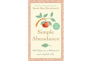 Simple Abundance: 365 Days to a Balanced and Joyful Life