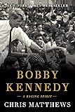 Bobby Kennedy: A Raging Spirit
