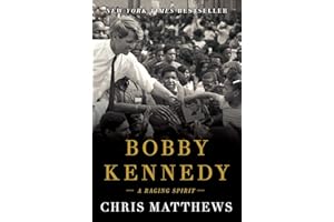 Bobby Kennedy: A Raging Spirit