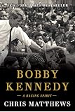 Bobby Kennedy: A Raging Spirit
