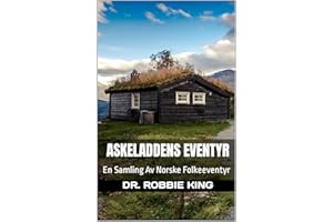 Askeladdens Eventyr: En Samling Av Norske Folkeeventyr (Norwegian Bokmal Edition)