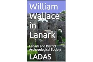 William Wallace in Lanark: Lanark and District Archaeological Society