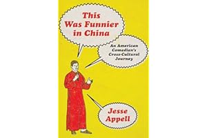 This Was Funnier in China: An American Comedian's Cross-Cultural Journey