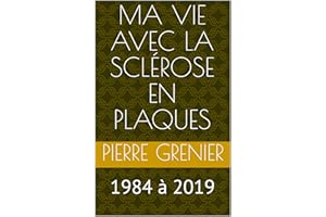 Ma vie avec la sclérose en plaques: 1984 à 2019 (French Edition)