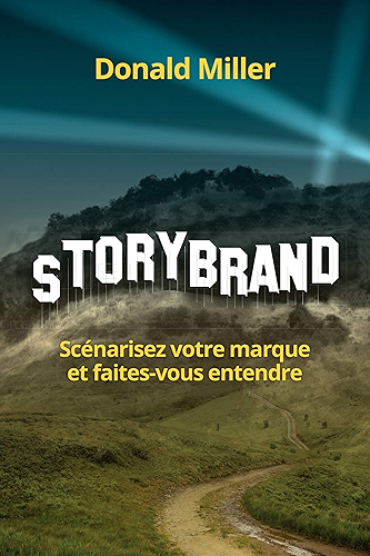 Download StoryBrand: Scénarisez votre marque et faites-vous entendre (VILLAGE MONDIAL) PDF