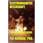 ELECTROMAGNETIC WITCHCRAFT: Forces of Darkness