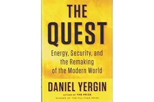 The Quest: Energy, Security, and the Remaking of the Modern World