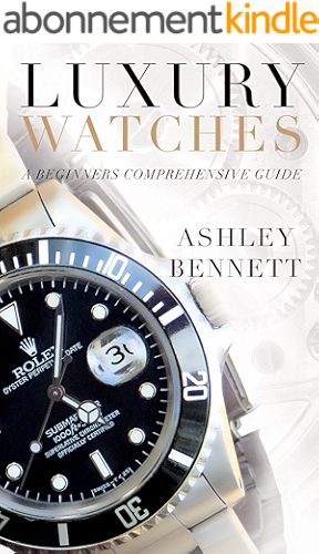Download Luxury Watches: A Beginners Comprehensive Guide (English Edition) PDF