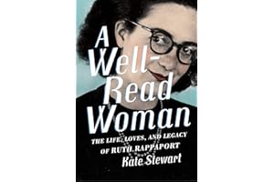 A Well-Read Woman: The Life, Loves, and Legacy of Ruth Rappaport