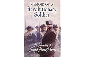 Memoir of a Revolutionary Soldier: The Narrative of Joseph Plumb Martin (Dover Books on Americana)