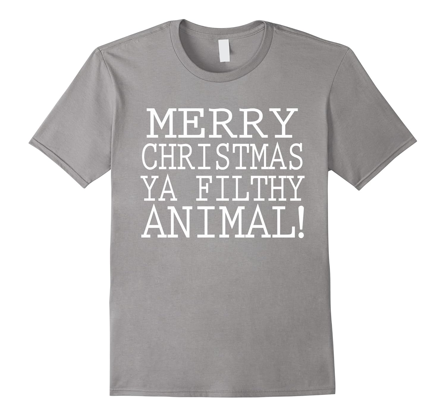 Merry Christmas Ya Filthy Animal T-Shirt-ANZ