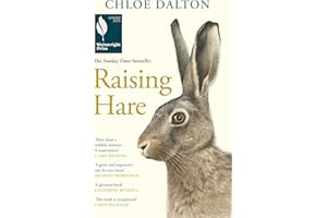 Raising Hare: SHORTLISTED FOR THE WOMEN'S PRIZE FOR NON-FICTION 2025