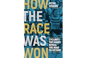 How the Race Was Won: Cycling's Top Minds Reveal the Road to Victory