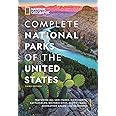 National Geographic Complete National Parks of the United States, 3rd Edition: 400+ Parks, Monuments, Battlefields, Historic