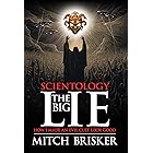 Scientology The Big Lie: How I Made an Evil Cult Look Good