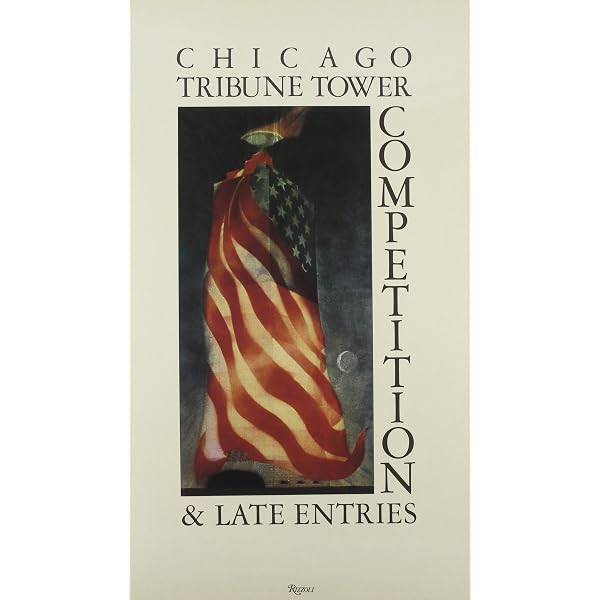 The Chicago Tribune Tower Competition: Skyscraper Design and