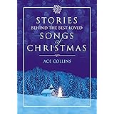 Stories Behind the Best-Loved Songs of Christmas