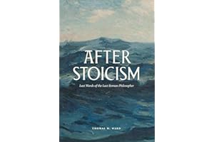 After Stoicism: Last Words of the Last Roman Philosopher